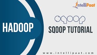 Sqoop Tutorial | Hadoop Tutorial for Beginners | Big Data and Hadoop | Intellipaat
