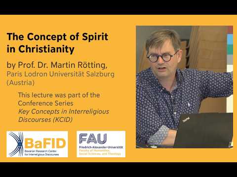 The Concept of Spirit in Christianity: Prof. Dr. Martin Rötting, Paris Lodron Universität Salzburg