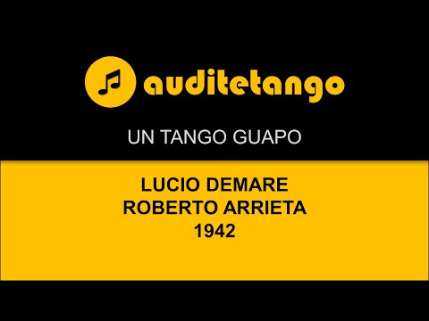 UN TANGO GUAPO - LUCIO DEMARE - ROBERTO ARRIETA - 1942 - TANGO CANTATO