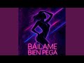 báilame bien pega