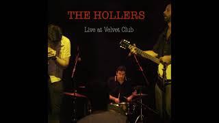 The Hollers  Gotta Try You Girl(Live at Velvet Club)