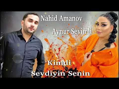 Nahid Amanov ft Aynur Sevimli - Kimdi Sevdiyin Senin 2024 (Remsi Musiqi)