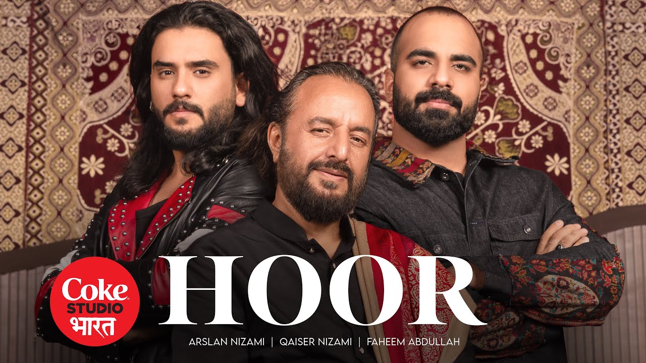 Hoor Lyrics – Coke Studio Bharat | Faheem Abdullah, Arslan Nizami, & Qaiser Nizami