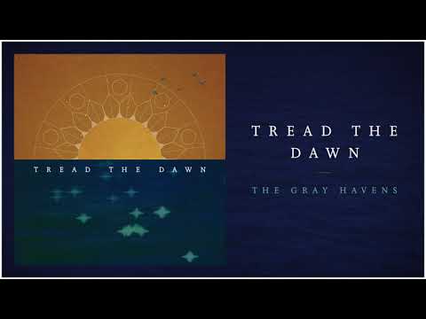 Tread The Dawn - The Gray Havens