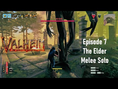 VALHEIM - Lets Play - Episode 7  - The Elder - Solo Melee - Easy Win!