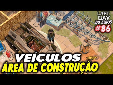 FIZ UMA ÁREA DE CONSTRUÇÃO DE VEÍCULOS REFORMA BASE - LAST DAY DO ZERO 5 #86