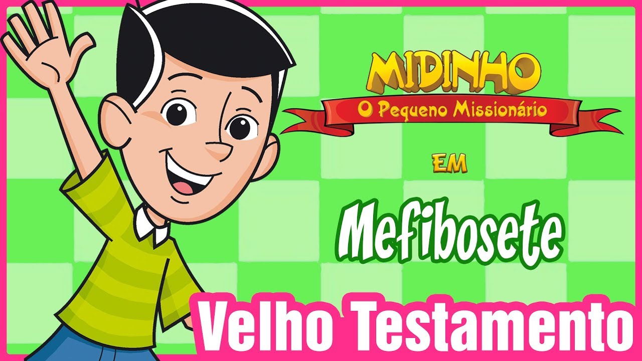 Mefibosete - Midinho, o Pequeno Missionário