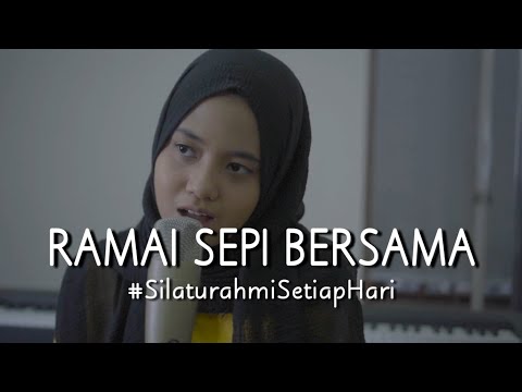 Ramai Sepi Bersama (Cover) By Hanin Dhiya #SilaturahmiSetiapHari
