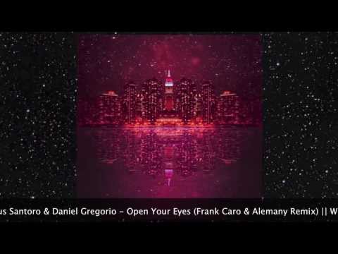 Will K, & Marcus Santoro & Daniel Gregorio - Open Your Eyes (Frank Caro & Alemany Remix)