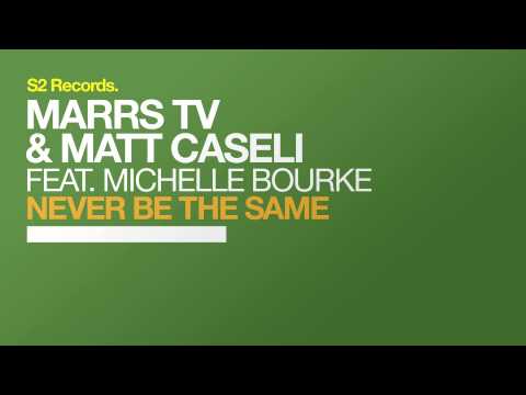 Marrs TV & Matt Caseli feat. Michelle Bourke - Never Be the Same (Original Mix)