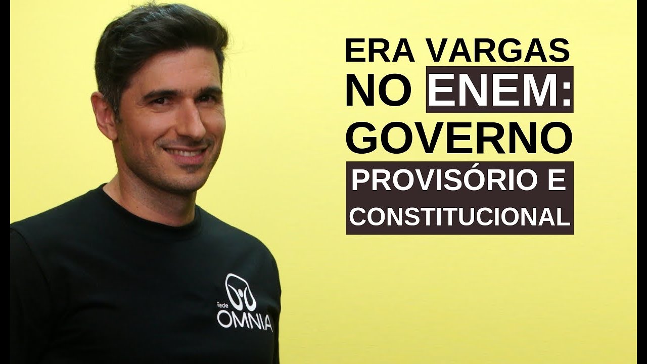 Era Vargas no Enem: Governo Provisório e Constitucional - Brasil Escola