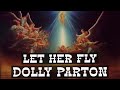 LET HER FLY -DOLLY PARTON