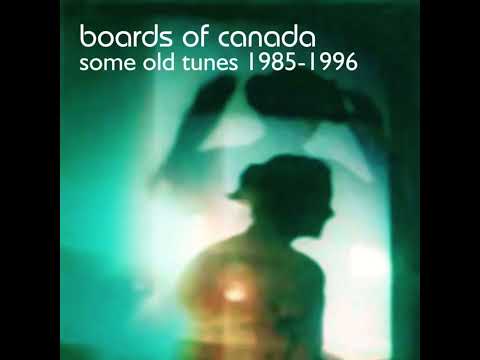 Boards of Canada - Some Old Tunes (1985-1996)