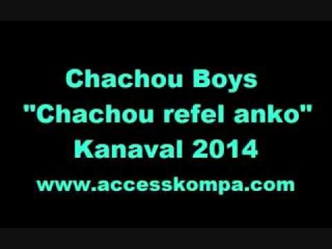 Chachou Boys -Chachou Refel Anko -Kanaval 2014 (Official Music)