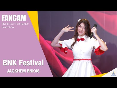 BNK Festival - Jaokhem BNK48 | BNK48 3rd "First Rabbit" Road show | 20220227 [Fancam 4K60p]