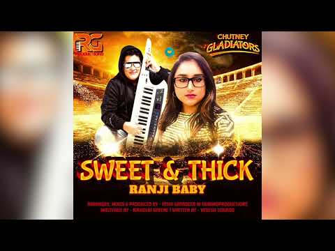 Ranji Baby - Sweet & Thick (Chutney 2024 Songs)