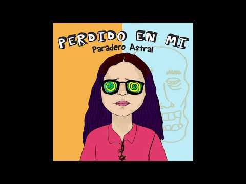 Paradero Astral - Perdido En Mí