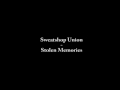 Sweatshop Union - Stolen Memories 