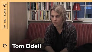 Tom Odell Talks Cat Power: On The Record (interview)