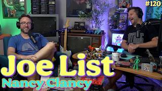 Ep. 120 - Nancy Clancy w/ Joe List