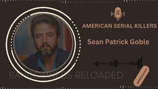 The Interstate Killer: The Chilling True Story of Sean Patrick Goble | True Crime Documentary