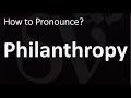 How to Pronounce Philanthropy? (CORRECTLY)