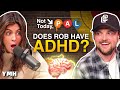 Does Rob Have ADHD? | Not Today, Pal Ep. 20