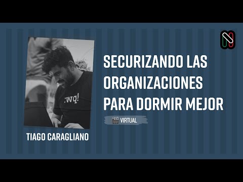 Securizando las organizaciones para dormir mejor