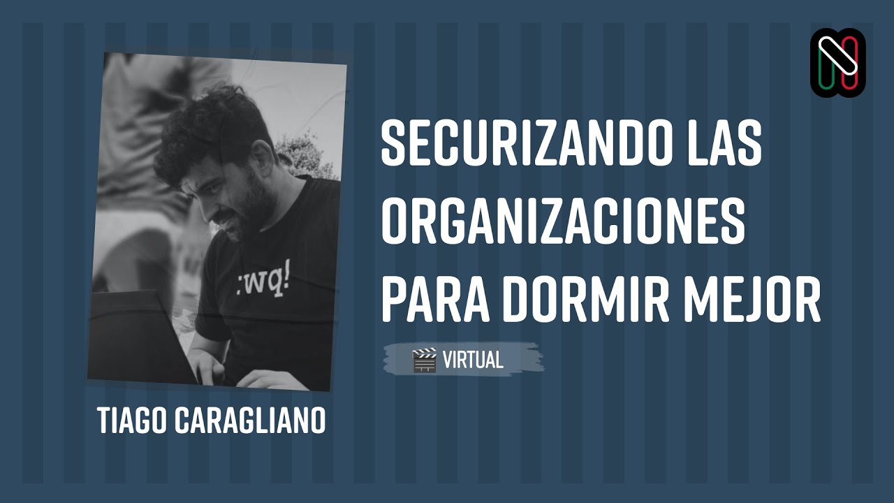 Securizando las organizaciones para dormir mejor