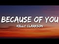 Kelly Clarkson - Because Of You (Lyrics)