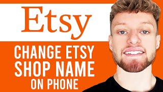 How To Change Your Etsy Shop Name on Phone