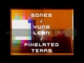 BONES YUNG LEAN PIXELATED TEARS 