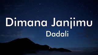 Download lagu Dadali - Dimana Janjimu Lyrics Video mp3