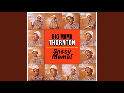 download lagu mp3 mp4 Big Mama Thornton Sassy Mama, download lagu Big Mama Thornton Sassy Mama gratis, unduh video klip Big Mama Thornton Sassy Mama