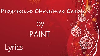 Progressive Christmas Carols by PAINT lyrics