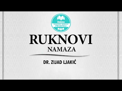 RUKNOVI NAMAZA | Dr. Zijad Ljakić