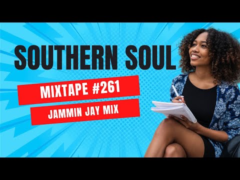 Southern Soul #261 Mixtape by Jammin Jay - YouTube