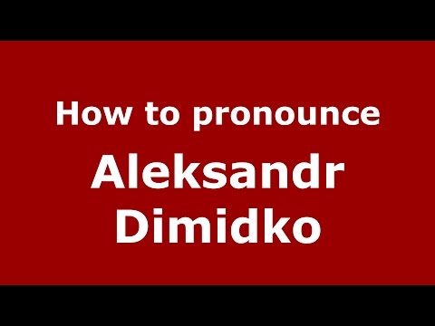How to pronounce Aleksandr Dimidko (Russian/Russia)  - PronounceNames.com