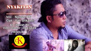 Download lagu NYAKITIN - Ngurah Adi mp3 Download lagu NYAKITIN - Ngurah Adi mp3