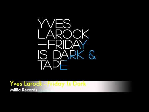 Yves Larock - Friday Is Dark - Millia Records