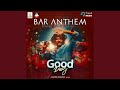 Bar Anthem From Good Day