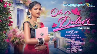 Download lagu OH RE DULARI (FEMALE VERSION) || NEW SANTHALI FULL VIDEO SONG 2025||  FT. NIRMALA KISKU mp3