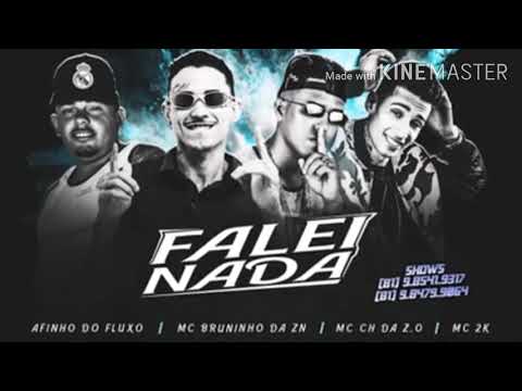 MC CH DA Z.O , AFINHO DO FLUXO , BRUNINHO ZN - FALEI NADA ( REMIX. 2K )