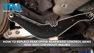 How to Replace Rear Upper Rearward Control Arms 2016-2025 Chevrolet Malibu