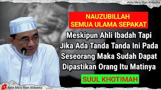 Download lagu NAUZUBILLAH‼️TANDA TANDA ORANG YANG AKAN MATI JAHAT (SUUL KHOTIMAH) - ABAH GURU BAKHIET TERBARU 2026 mp3