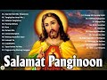 Salamat Panginoon Tagalog Worship Christian Early Morning Songs Lyrics - Jesus Praise In December
