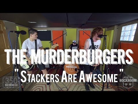 The Murderburgers - "Stackers are Awesome" Live! from The Rock Room