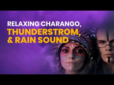 Relaxing Flute, Charango, Thunderstorm and Rain Sound
