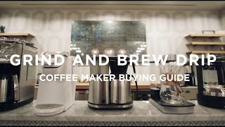 7 Popular Grind and Brew Drip Coffee Makers REVIEWED: A Buying Guide