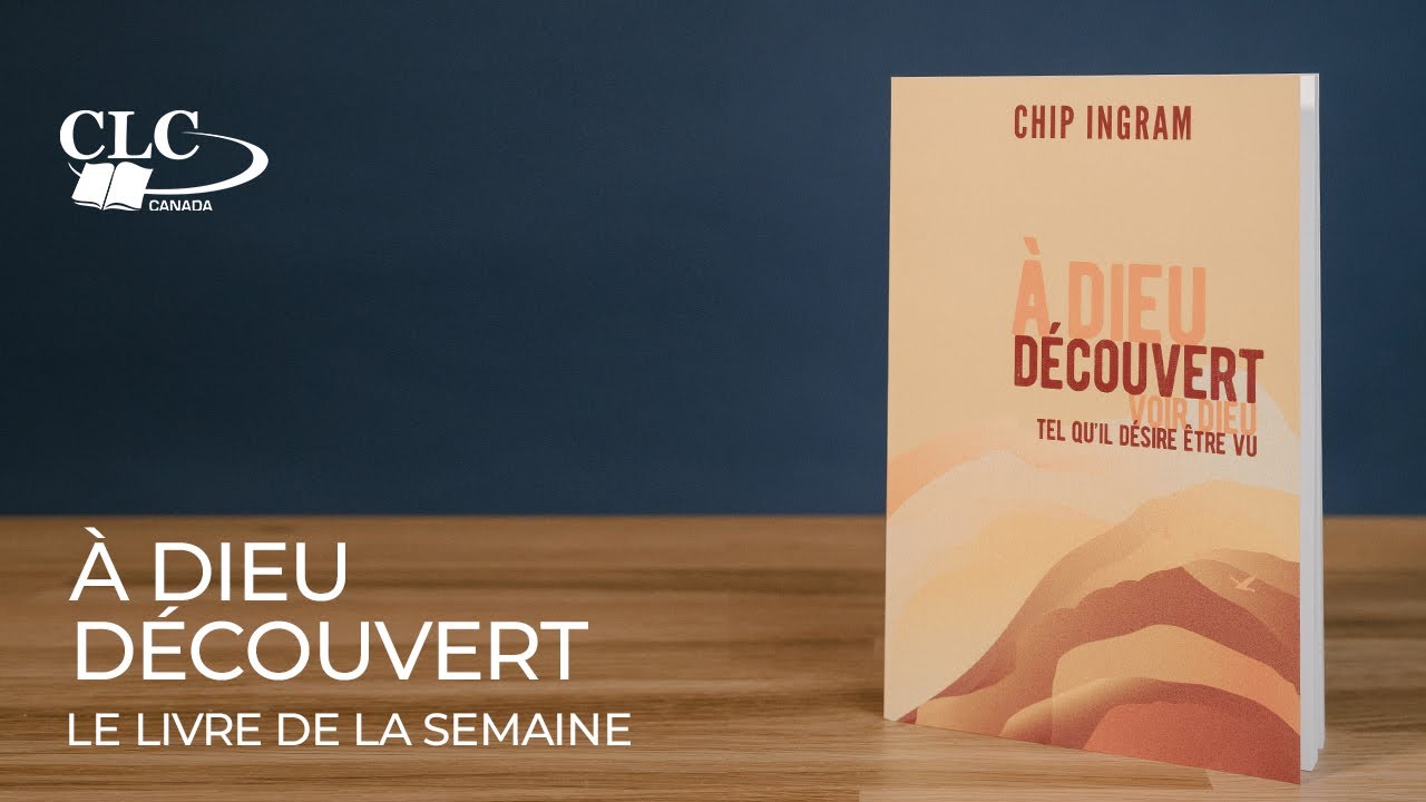 À Dieu découvert / Le livre de la semaine - CLC Canada